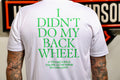 I Didn't Do My Back Wheel
